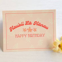 Load image into Gallery viewer, Hauoli La Hanau Plumeria Happy Birthday Greeting Card