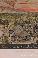 Load image into Gallery viewer, Taken from the Paradise Isle: The Hoshida Family Story (Nikkei in the Americas) by Heidi Kim