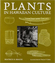 Load image into Gallery viewer, Plants In Hawaiian Culture by Beatrice H. Krauss