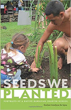 Load image into Gallery viewer, The Seeds We Planted (First Peoples: New Directions Indigenous) by Noelani Goodyear-Ka'ōpua