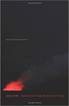 Load image into Gallery viewer, Voices of Fire: Reweaving the Literary Lei of Pele and Hi'iaka (First Peoples: New Directions Indigenous) by ku'ualoha ho'omanawanui