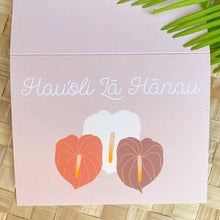 Load image into Gallery viewer, Hauoli La Hanau Antherium Hawaiian Birthday Greeting Card
