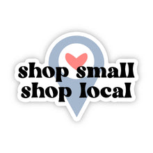 Load image into Gallery viewer, Shop Small Shop Local Sticker, 3-inch
