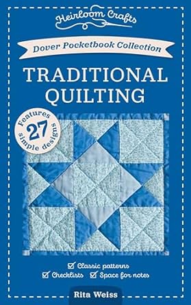 Heirloom Crafts: Traditional Quilting by Rita Weiss