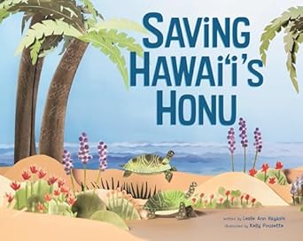 Saving Hawai'i's Honu by Leslie Ann Hayashi and Kelly Pousette