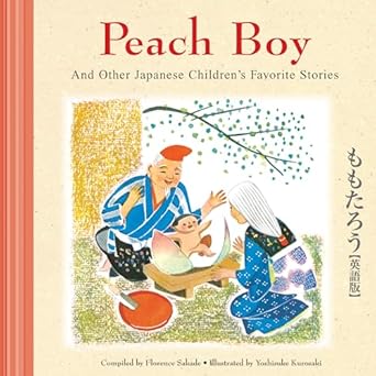 Peach Boy And Other Japanese Children'S Favorite Stories by Florence Sakade and Yoshisuke Kurosaki