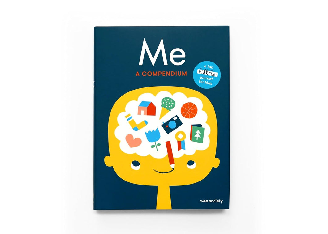Me: A Compendium (A Fun Fill-In Journal for Kids) by Wee Society