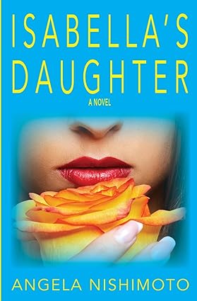 Isabella's Daughter by Angela Nishimoto