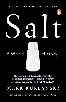 Salt: A World History by Mark Kurlansky