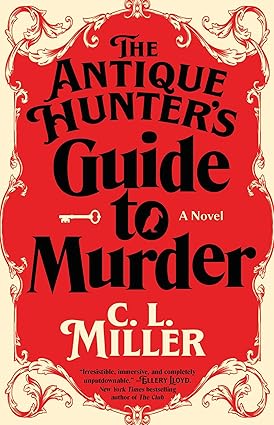 The Antique Hunter's Guide to Murder by C.L. Miller