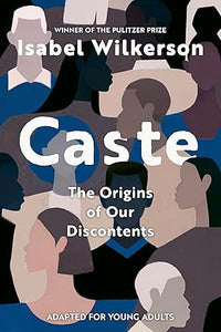 Caste by Isabel Wilkerson - Adapted for Young Adults