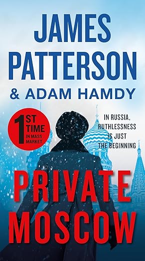 Private Moscow by James Patterson and Adam Hamdy