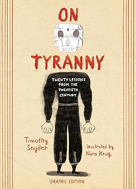 On Tyranny: Twenty Lessons From the Twentieth Century (Graphic Edition) by Timothy Snyder