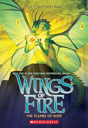 Wings of Fire: The Flames of Hope (Book 15) by Tui T. Sutherland