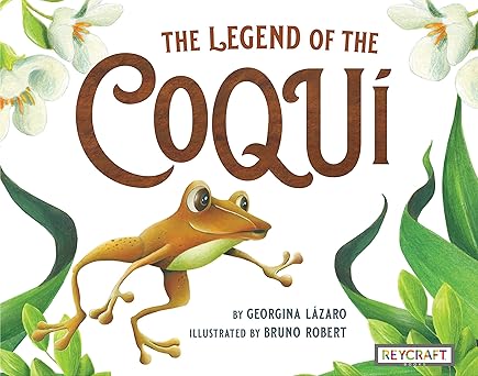 The Legend of the Coqui by Georgina Lazaro and Bruno Robert