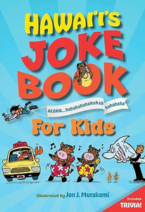 Hawai‘i’s Joke Book for Kids illustrated by Jon J. Murakami