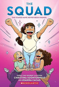 The Squad: The Stakes Have Never Been Higher by Christina Soontornvat and Joanna Cacao