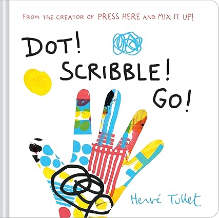 Dot! Scribble! Go! by Herve Tullet