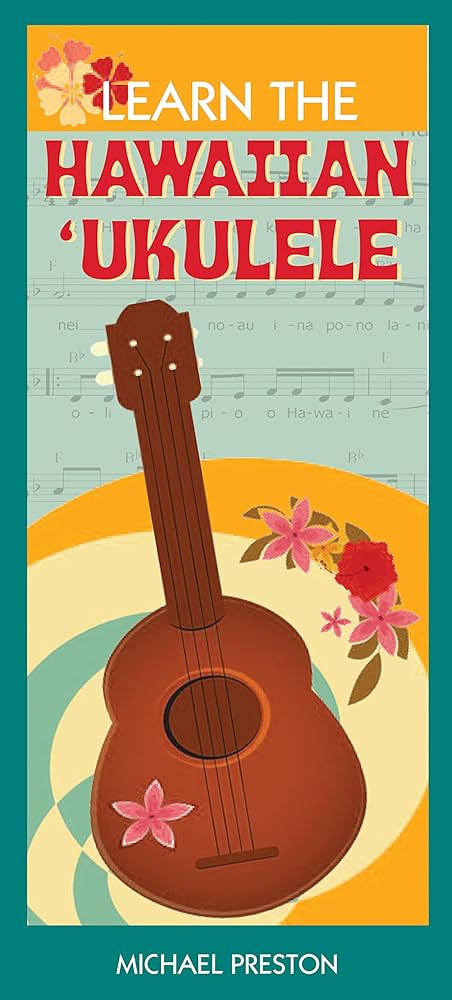 Learn The Hawaiian Ukulele by Michael Preston