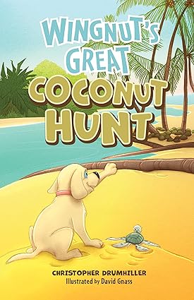 Wingnut's Great Coconut Hunt by Christopher Drumhiller and David Gnass