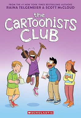 The Cartoonist Club by Raina Telgemeier and Scott McCloud