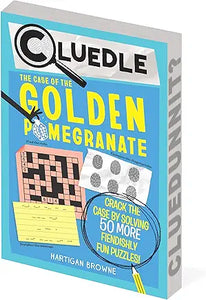 Cluedle: The Case of the Golden Pomegranate (Book 2) by Hartigan Browne