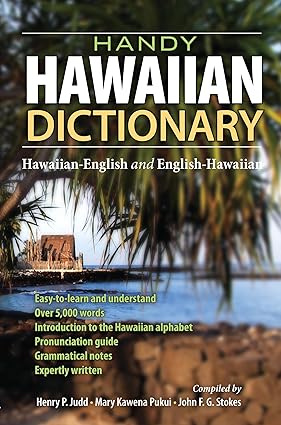 Handy Hawaiian Dictionary by Henry P. Judd, Mary Kawena Pukui, and John F. G. Stokes