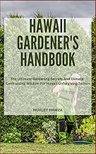 Hawai'i Gardener's Handbook by Huxley Hamza