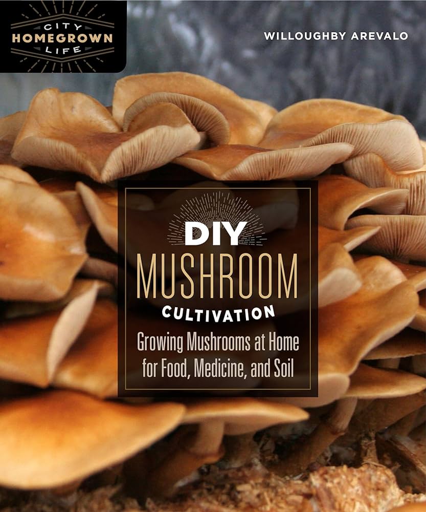 DIY Mushroom Cultivation by Willoughby Arevalo