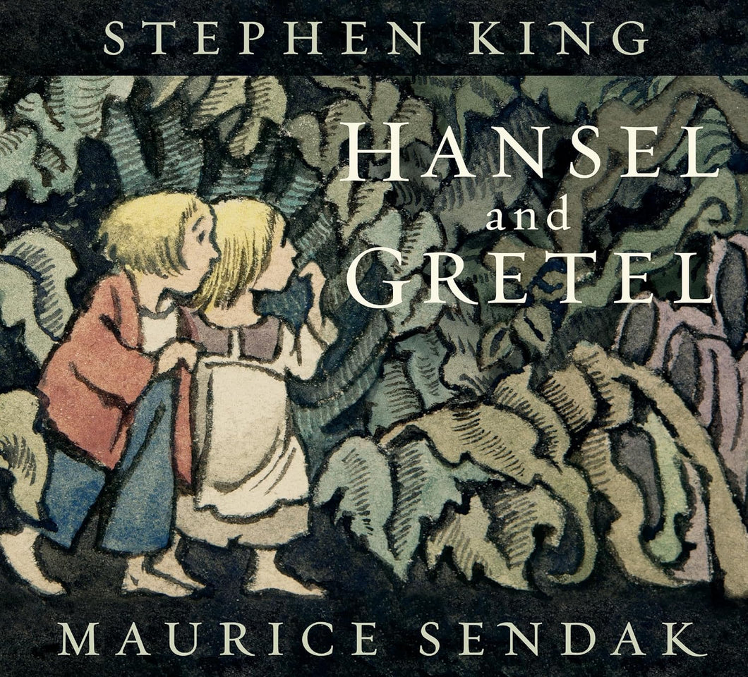 Hansel And Gretel by Stephen King and Illustrated by Maurice Sendak