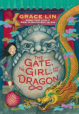 The Gate, the Girl, and the Dragon by Grace Lin