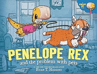 Penelope Rex and the Problem with Pets by Ryan T. Higgins