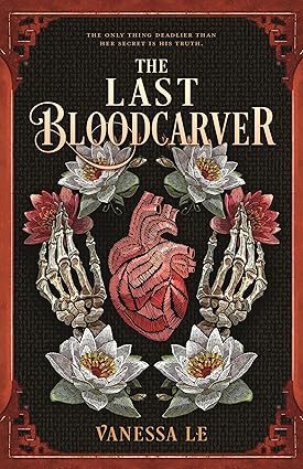The Last Bloodcarver by Vanessa Le