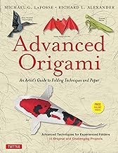 Advanced Origami: An Artist'S Guide To Folding Techniques And Paper: Origami Book With 15 Original And Challenging Projects: Instruction