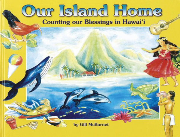 Our Island Home: Counting our Blessings in Hawaii by Gill McBarnet