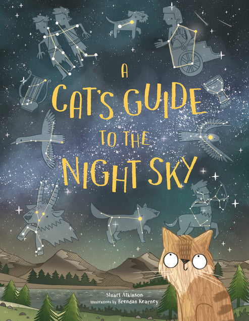 A Cat's Guide to the Night Sky by Stuart Atkinson and Brendan Kearney