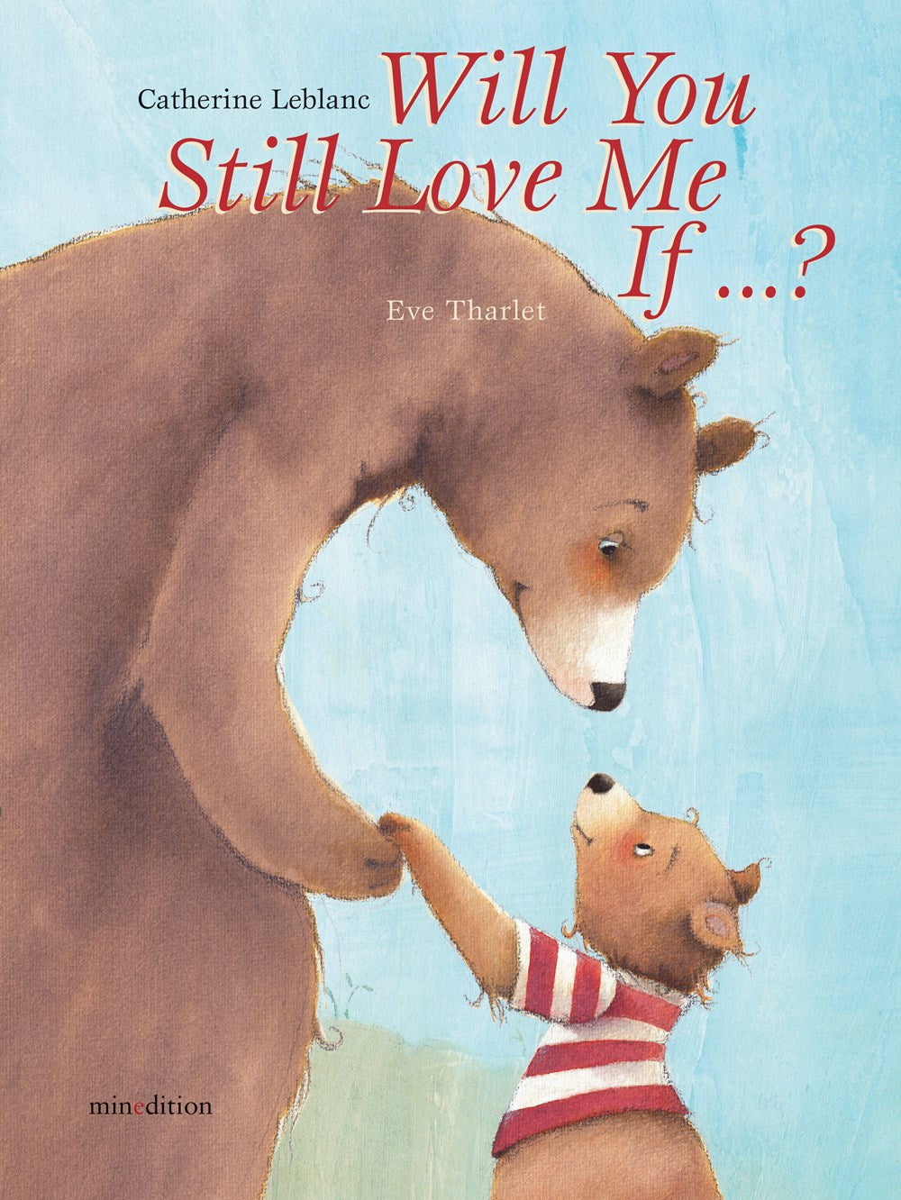 Will You Still Love Me If...? by Catherine Leblanc