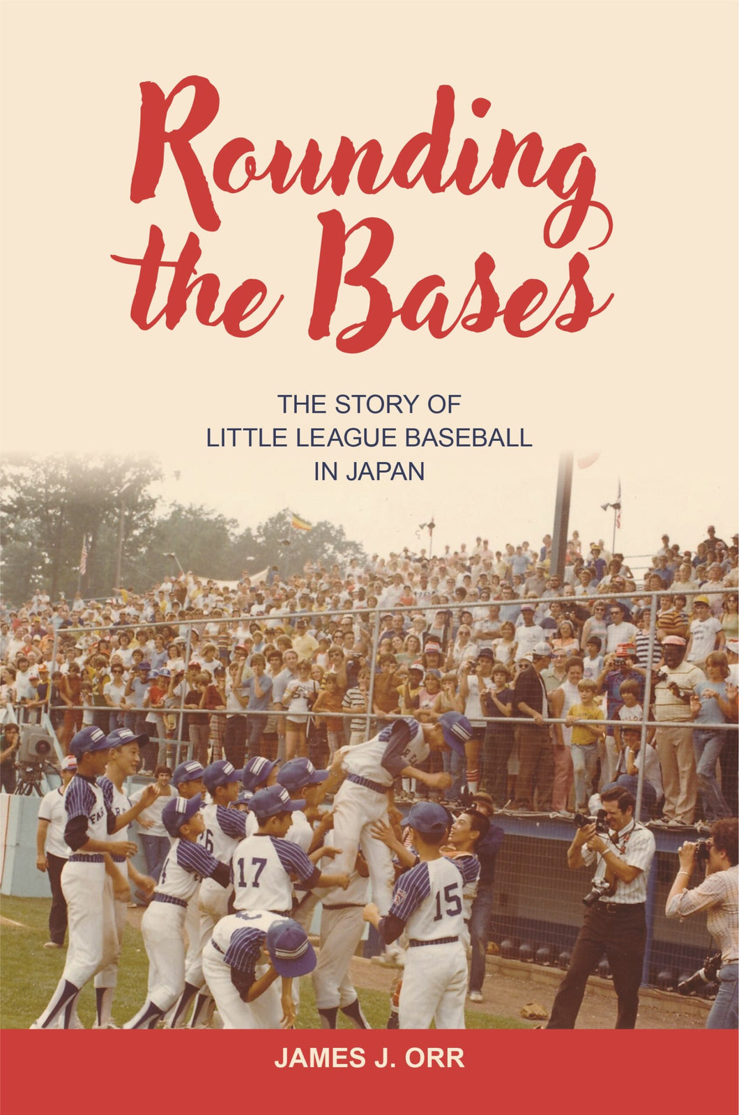 Rounding the Bases: The Story of Little League Baseball in Japan by Ja ...