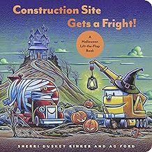 Construction Site Gets a Fright!: A Halloween Lift the Flap Book by Sherri Duskey Rinker and AG Ford