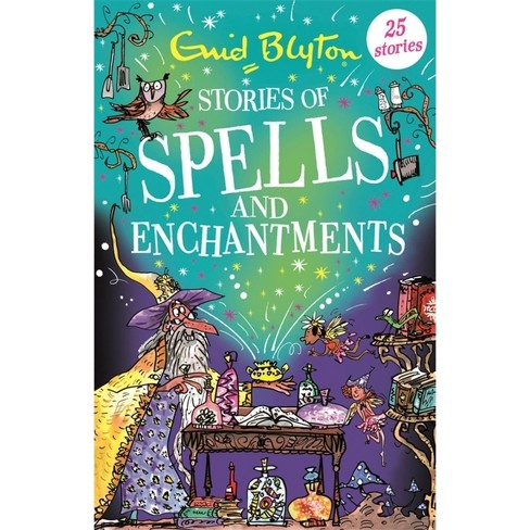 Stories of Spells and Enchantments by Enid Blyton