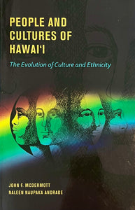 People and Cultures of Hawaii: Evolution of Culture by John F. McDermott and Naleen Naupaka Andrade