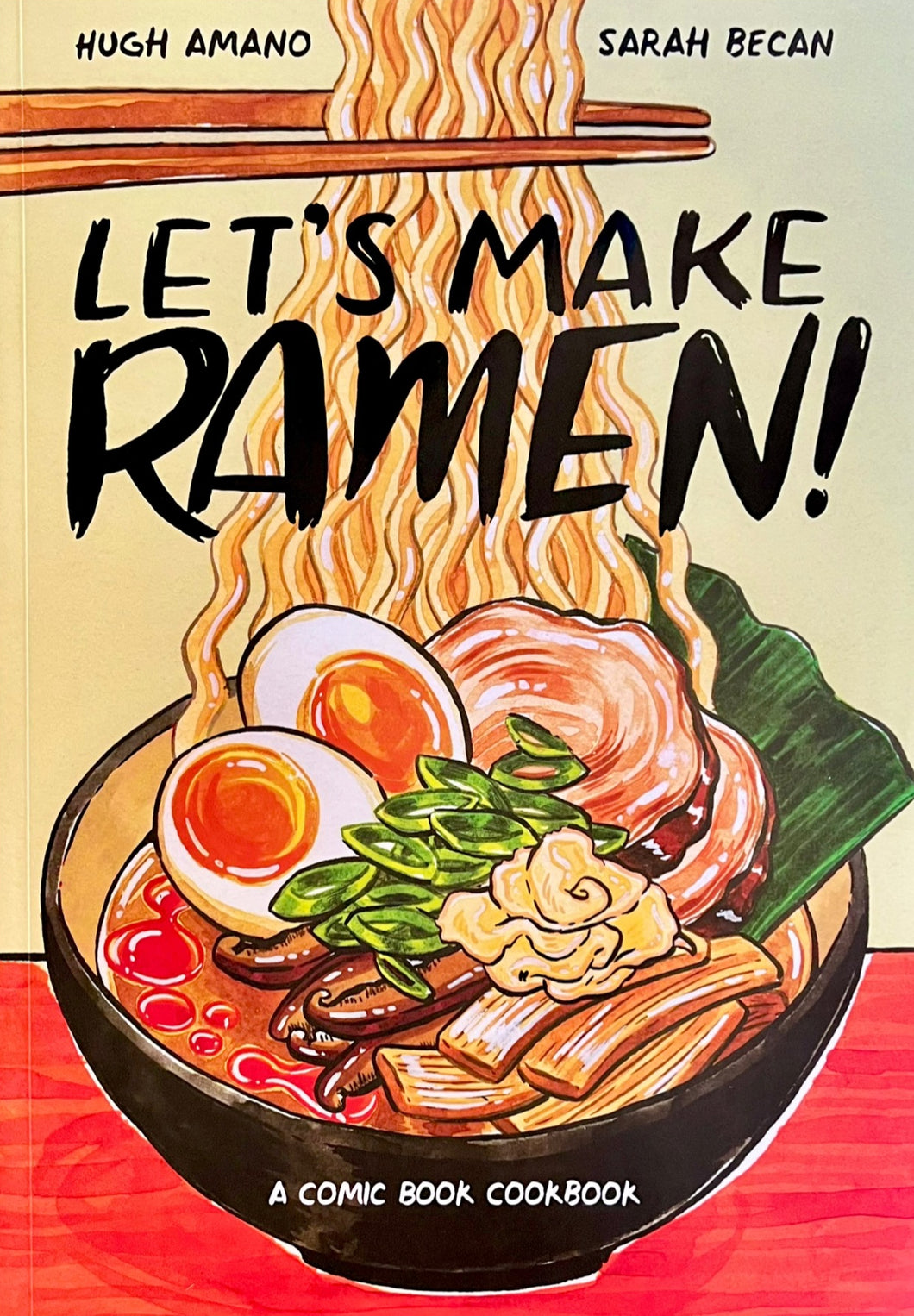 Let's Make Ramen: A Comic Cookbook by Hugh Amano and Sarah Becan