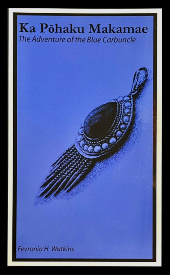 Ka Pohaku Makamae -- The Adventure of the Blue Carbuncle