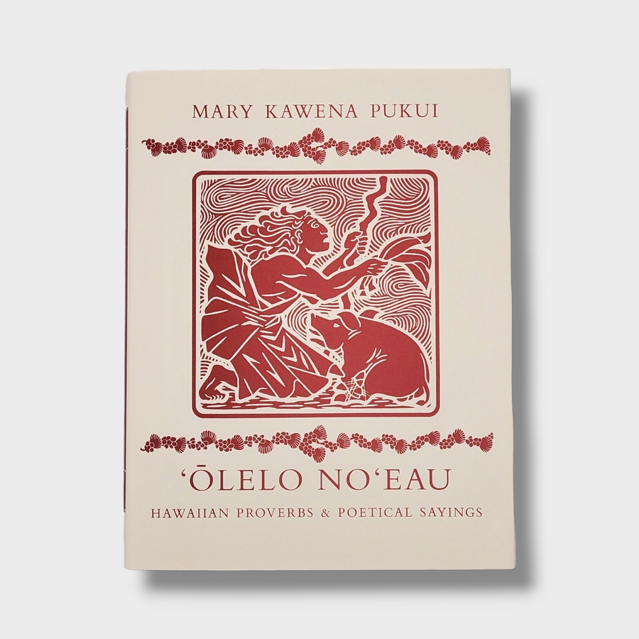 Olelo Noeau: Hawaiian Proverbs and Poetical Sayings by Mary Kawena
