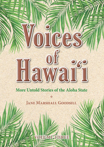 Voices of Hawai‘i – Volume Three by Goodsill