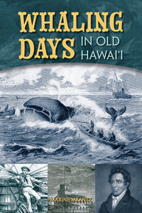 Whaling Days in Old Hawai‘i by Maxine Mrantz