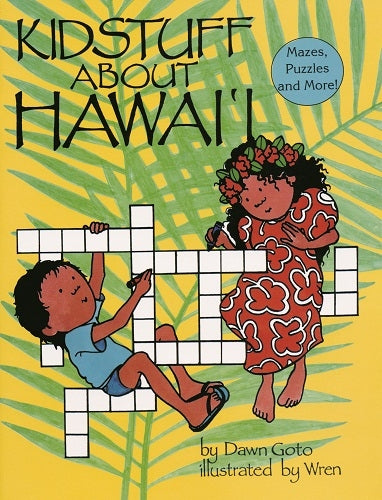 Kid Stuff About Hawaii by Dawn Goto and Wren