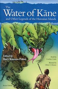 The Water Of Kane And Other Legends of the Hawaiian Islands by Mary Kawena Pukui