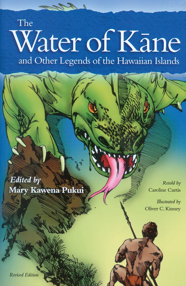 The Water Of Kane And Other Legends of the Hawaiian Islands by Mary Kawena Pukui