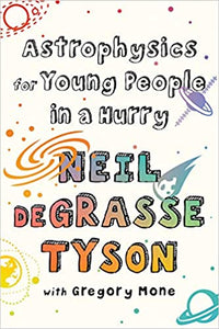 Astrophysics For Young People in a Hurry by Tyson Neil Degrasse